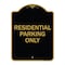 Signmission Reserved Parking Sign Residential Parking Only, Black & Gold Aluminum Sign, 18" x 24", BG-1824-23034 A-DES-BG-1824-23034 - alternate 1